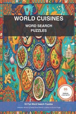 World Cuisines Word Search Puzzle Book: Cuisine, Food, International Recipes - Fun Facts, Easy to Read, 6x9 Inches, 110 Pages - Mv Publishing Studios - cover