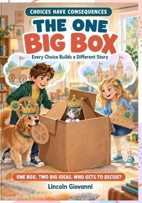 The One Big Box: One Box, Two Big Ideas, and a Story You Get to Choose: Social & Emotional Learning For Children - Lincoln Giovanni - cover