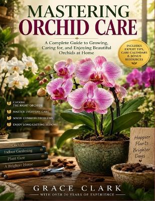 Mastering Orchid Care - Grace Clark - cover