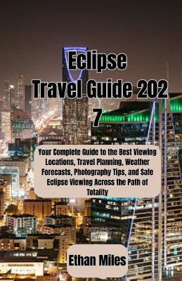 eclipse guide to egypt 2027: Your Guide to Totality in Egypt - Ethan Miles - cover