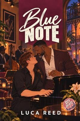 Blue Note: A Steamy Grumpy-Sunshine MM Romance - Luca Reed - cover