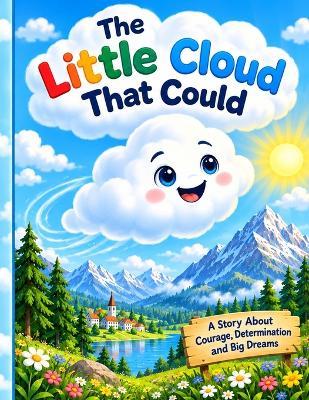 The Little Cloud That Could: A Heartwarming Story About Courage, Kindness, and Believing in Yourself - Muhammad Asif - cover