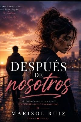 Despues de Nosotros - Marisol Ruiz - cover