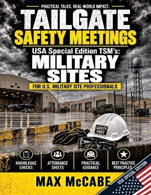 Tailgate Safety Meetings: USA Special Edition TSM's: Military Sites - Max McCabe - cover