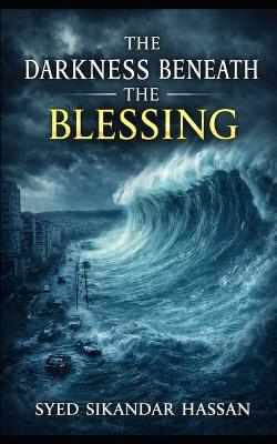 The Darkness Beneath The Blessing - Syed Sikandar Hassan - cover