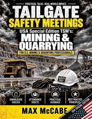 Tailgate Safety Meetings: USA Special Edition TSM's: Mining & Quarrying - Max McCabe - cover