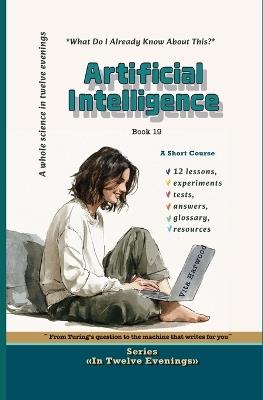 Artificial Intelligence: What Do I Already Know About This?: From Turing's question to the machine that writes for you - Vita Harwood - cover
