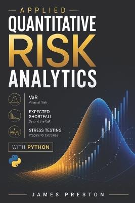 Applied Quantitative Risk Analytics: VaR, Expected Shortfall, and Stress Testing with Python - James Preston - cover