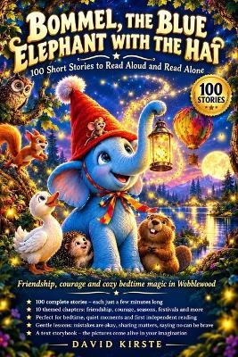 Bommel, the Blue Elephant with the Hat: 100 Short Stories to Read Aloud and Read Alone for Kids Ages 3-8 - David Kirste - cover