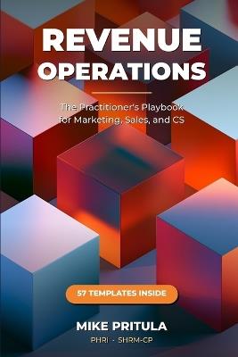 Revenue Operations: The Practitioner's Playbook for Marketing, Sales, and CS - Mike Pritula - cover