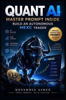 Quant AI: Master Prompt Inside Build an Autonomous Mexc Trader - Mohammed Ahmed - cover