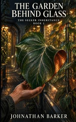The Garden Behind Glass - Johnathan Barker - cover