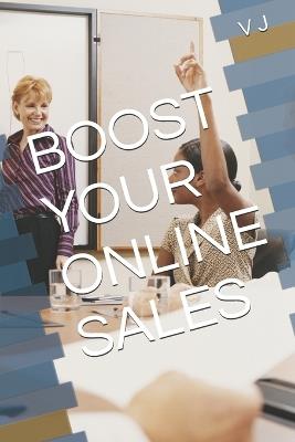 Boost Your Online Sales - V J - cover