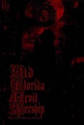 Old Florida Devil Worship - Matron Thorn - cover