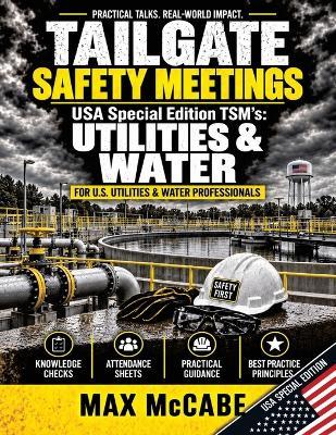 Tailgate Safety Meetings: USA Special Edition TSM's: Utilities & Water - Max McCabe - cover