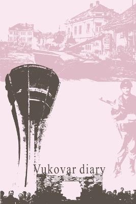 Vukovar Diary - Goran Ivankovic - cover