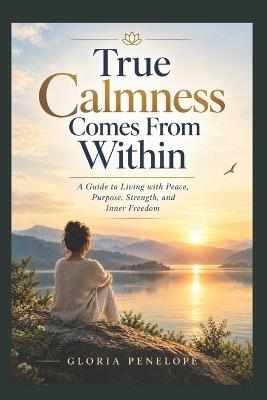 True Calmness Comes From Within - Gloria Penelope - cover