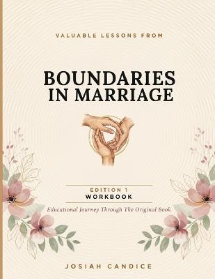 Valuable Lessons From Boundaries In Marriage Edition 1: Educational Journey Through The Original Book - Josiah Candice - cover