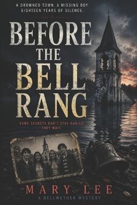 Before the Bell Rang: A Bellwether Mystery - Mary Lee - cover