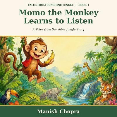 Momo the Monkey Learns to Listen - Manish Chopra - cover