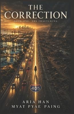 The Correction: Book One: The Fracturing - Myat Pyae Paing,Aria Han - cover