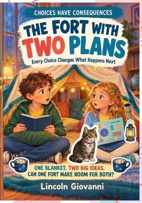 The Fort With Two Plans: One Fort, Two Big Ideas, and a Story You Get to Choose: Social & Emotional Learning For Children - Lincoln Giovanni - cover