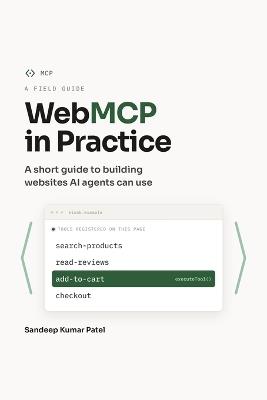 WebMCP in Practice: A short guide to building websites AI agents can use - Sandeep Patel - cover