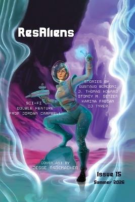 ResAliens Zine Issue #15 - Karina Fabian,J Thomas Howard,Jordan Campbell - cover