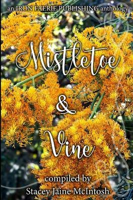 Mistletoe & Vine - Iron Faerie Publishing - cover