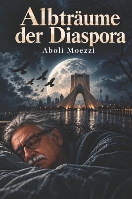 Albträume Der Diaspora - َaboli Moezzi - cover