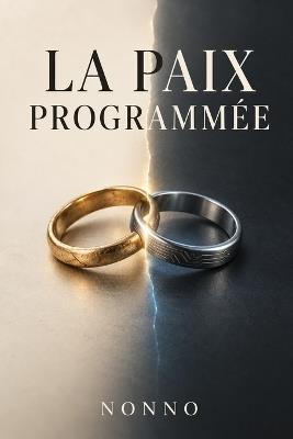 La Paix programmée - Nonno Nonno,Nonno Anonyme - cover