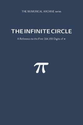 The Infinite Circle: A Reference to the First 314,159 Digits of Pi - Sk Quant - cover