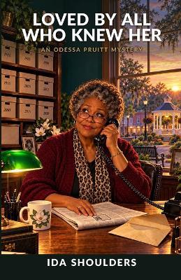 Loved By All Who Knew Her: An Odessa Pruitt Mystery - Ida Shoulders - cover