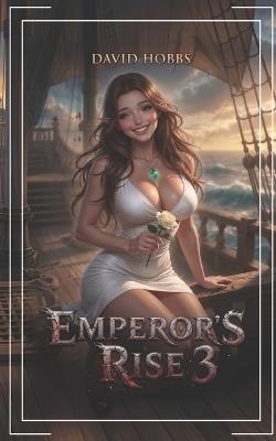 Emperor's Rise 3: A Kingdom Builder - David Hobbs - cover