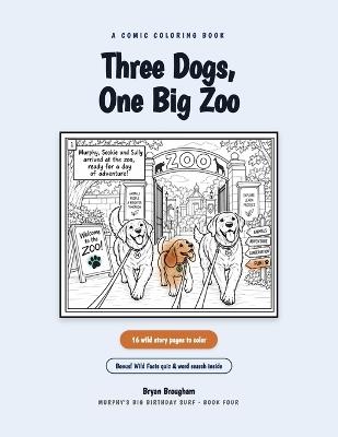 Three Dogs, One Big Zoo - Bryan Brougham - cover