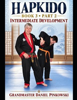 Hapkido Book 3-Intermediate Development part 2 - Daniel Thomas Pinkowski - cover