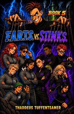 F.A.R.T.S. Vs S.T.I.N.K.S.: Book Five - Thaddeus Tuffentsamer - cover