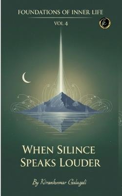 When Silence Speaks Louder - Kirankumar Galagali - cover