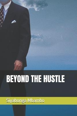 Beyond the Hustle - Siyabonga Mbambo - cover