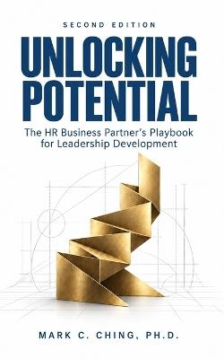 Unlocking Potential: The HR Business Partner's Playbook for Leadership Development - Mark C Ching - cover