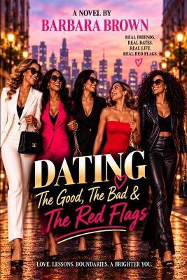Dating: The Good, The Bad & The Red Flags - Barbara Brown - cover