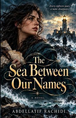 The Sea Between Our Names - Abdellatif Rachidi - cover