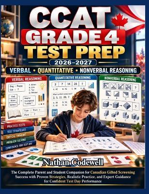 Ccat Grade 4 Test Prep 2026-2027: The Complete Parent and Student Companion for Canadian Gifted Screening Success with Proven Strategies, Realistic Practice, and Expert Guidance for Confident Test Day Performance - Nathan Codewell - cover