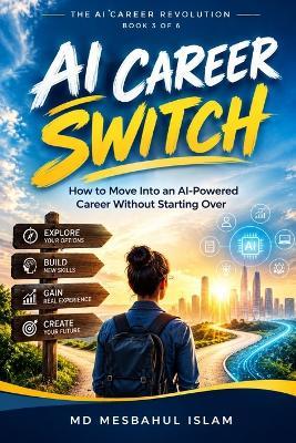 AI Career Switch: How to Move Into an AI-Powered Career Without Starting Over - Mesbahul Islam - cover