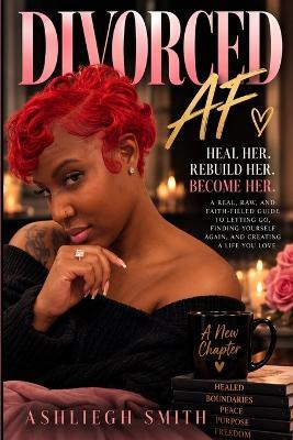 Divorced AF: A New Beginning - Ashliegh Smith - cover