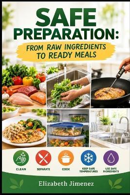 Safe Preparation: From Raw Ingredients to Ready Meals - Elizabeth Jimenez - cover