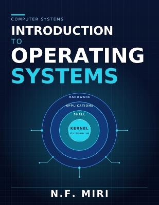 Introduction to Operating Systems: Miri's guide to operating systems - Nanzip Freeman Miri - cover