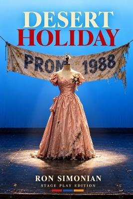 Desert Holiday: The Stage Play Edition - Ron Simonian - cover