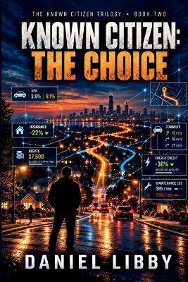 Known Citizen: The Choice - Stephanie Libby,Daniel Libby - cover