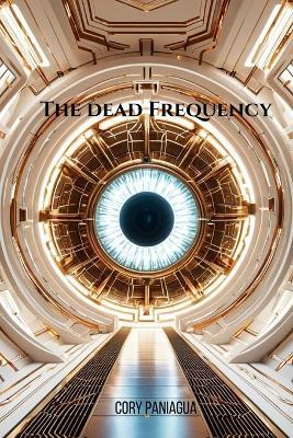 The Dead Frequency - Cory Paniagua - cover